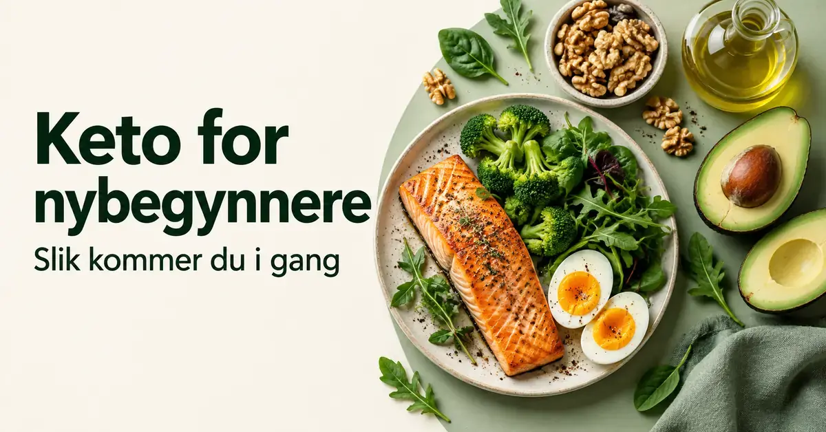 Artikkelbilde med teksten «Keto for nybegynnere – Slik kommer du i gang» ved siden av laks, egg, avokado, brokkoli, bladgrønnsaker, valnøtter og olivenolje.