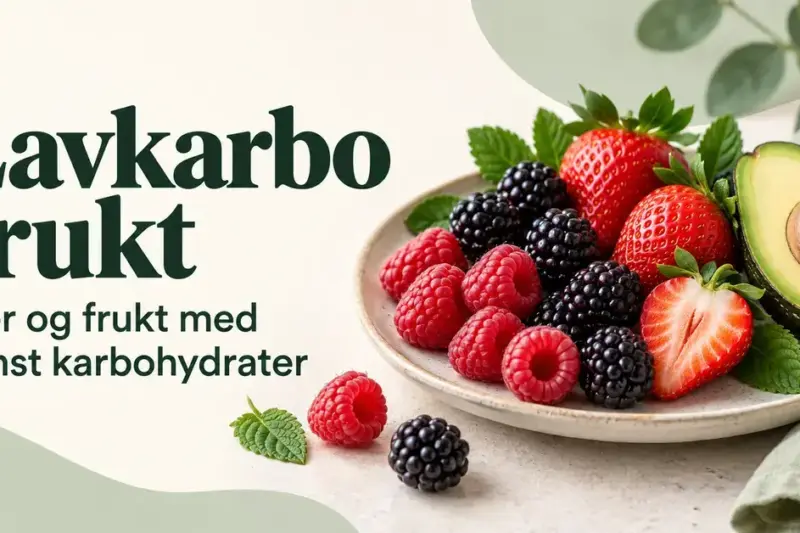 Lavkarbo frukt: bær og frukt med minst karbohydrater